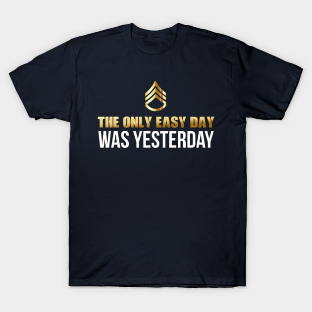 The Only Easy Day Was Yesterday, MARINES T-Shirt by thewellnesstrainer1